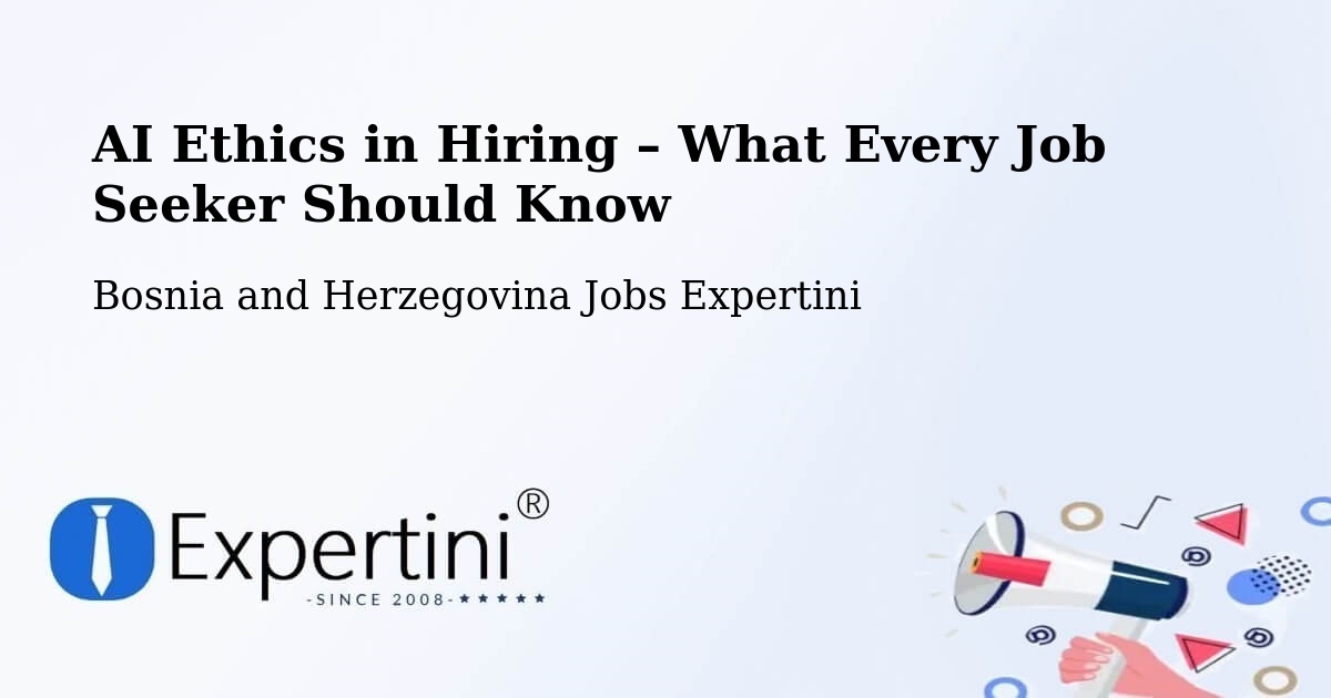 AI Ethics in Recruitment & Hiring – Radišići - Radišići, Bosnia and Herzegovina Jobs Expertini