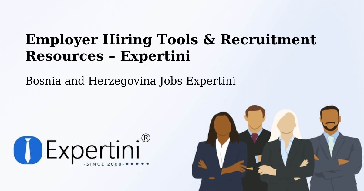 Employer Hiring Tools & Recruitment Resources – Radišići - Radišići, Bosnia and Herzegovina Jobs Expertini